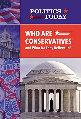 Imagen de archivo de Who Are Conservatives and What Do They Believe In? a la venta por ThriftBooks-Atlanta
