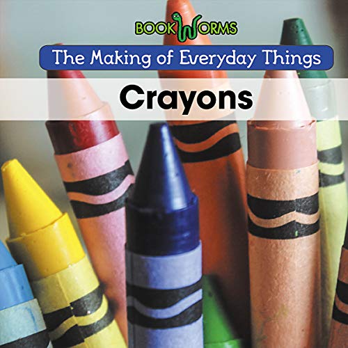Imagen de archivo de Crayons (BookWorms The Making of Everyday Things) a la venta por BookOutlet
