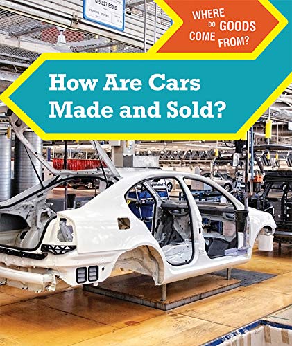 Beispielbild fr How Are Cars Made and Sold? (Where Do Goods Come From?) zum Verkauf von WorldofBooks