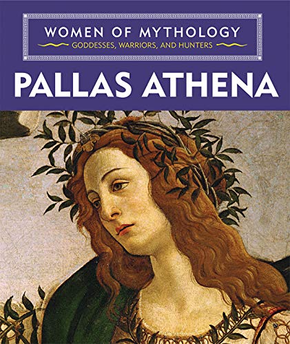 Imagen de archivo de Pallas Athena (Women of Mythology: Goddesses, Warriors, and Hunters) a la venta por Books Unplugged