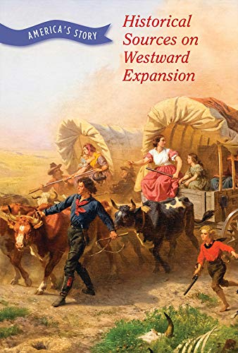 Stock image for Historical Sources on Westward Expansion (America's Story) for sale by Buchpark