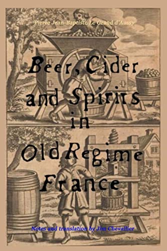 Beispielbild fr Beer, Cider and Spirits in Old Regime France zum Verkauf von GreatBookPrices