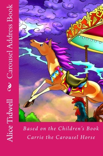 9781502701817: Carousel Address Book: Based on the Children's Book Carrie the Carousel Horse (Address Books)