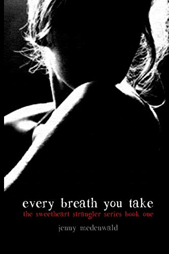 Beispielbild fr Every Breath You Take (The Sweetheart Strangler Series) zum Verkauf von Half Price Books Inc.