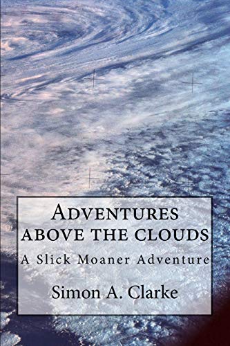 Stock image for Adventure above the clouds: A Slick Moaner Adventure for sale by Lucky's Textbooks