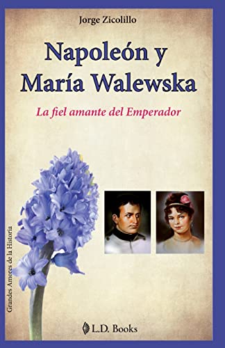 Imagen de archivo de Napoleon y Maria Walewska: La fiel amante del Emperador a la venta por medimops