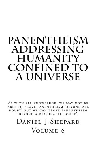 Stock image for Panentheism Addressing Humanity Confined to a Universe: Volume 6 for sale by Revaluation Books