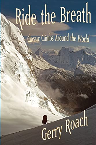 Beispielbild fr Ride the Breath bw: Classic Climbs Around the World zum Verkauf von Jenson Books Inc