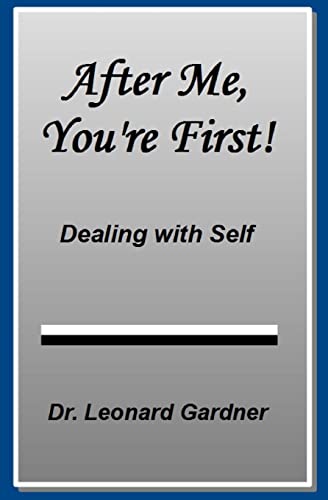 Imagen de archivo de After Me, You're First!: Dealing with Self a la venta por ThriftBooks-Atlanta