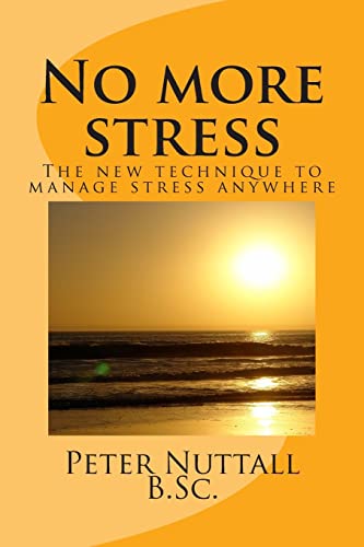 Stock image for No more stress: the new technique to manage stress anywhere for sale by THE SAINT BOOKSTORE