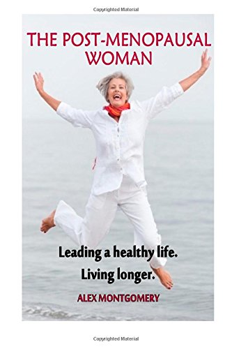 Imagen de archivo de The Post-menopausal Woman: Leading a healthy life Living longer.: 2 (Menopause) a la venta por Revaluation Books