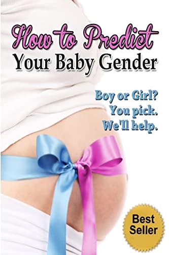 Beispielbild fr How to Predict Your Baby Gender: The Ultimate Guide to Fertility and Achieving the Baby Gender of Your Dreams zum Verkauf von ThriftBooks-Dallas