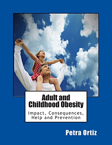 Stock image for Adult and Childhood Obesity: Impact, Consequences, Help and Prevention for sale by THE SAINT BOOKSTORE