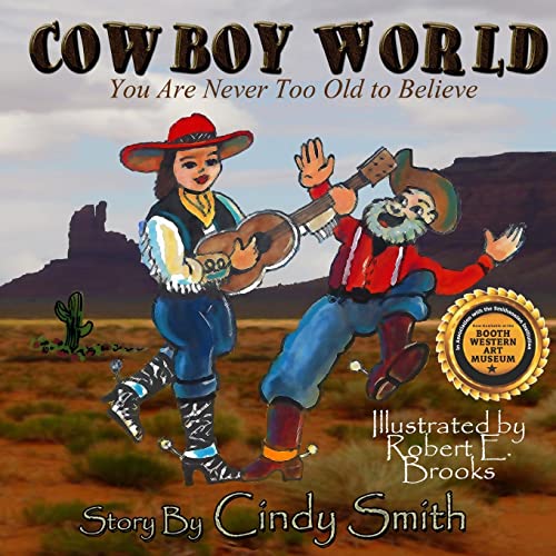 Stock image for Cowboy World: You Are Never Too Old to Believe for sale by ThriftBooks-Atlanta