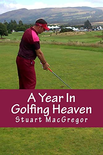 Beispielbild fr A Year In Golfing Heaven: My Gleneagles Story zum Verkauf von THE SAINT BOOKSTORE