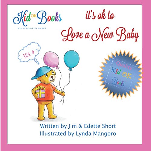 9781502737816: It's OK to Love a New Baby: Helping Children to learn that