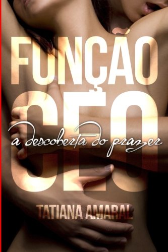 9781502739957: Funcao CEO - A Descoberta do Prazer (Portuguese Edition)