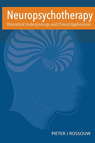 9781502744920: Neuropsychotherapy: Theoretical Underpinnings and Clinical Applications