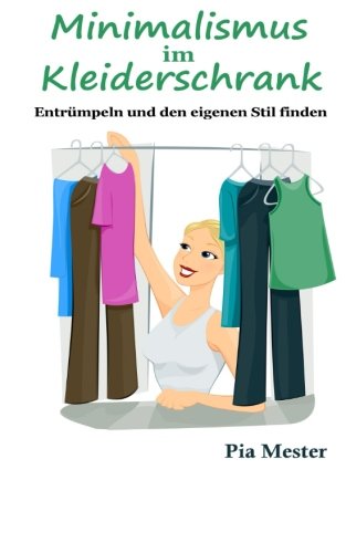 Beispielbild fr Minimalismus im Kleiderschrank: Entrmpeln und den eigenen Stil finden zum Verkauf von medimops