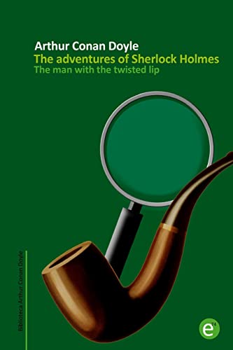 9781502749949: The man with the twisted lip: The adventures of Sherlock Holmes: Volume 8 (Arthur Conan Doyle Collection)