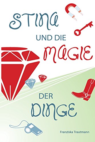 9781502750297: Stina und die Magie der Dinge