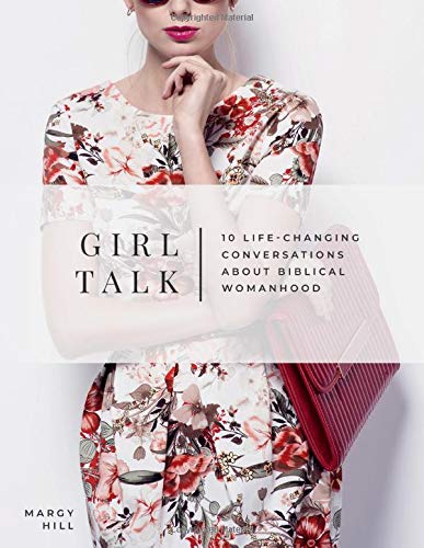 Beispielbild fr Girl Talk: 10 Life-Changing Conversations about Biblical Womanhood zum Verkauf von Revaluation Books