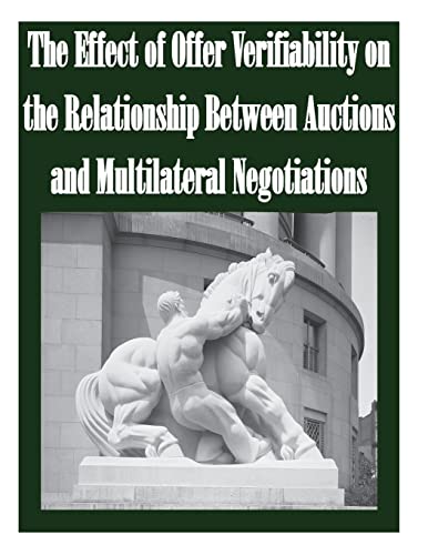 Stock image for The Effect of Offer Verifiability on the Relationship Between Auctions and Multilateral Negotiations for sale by Lucky's Textbooks