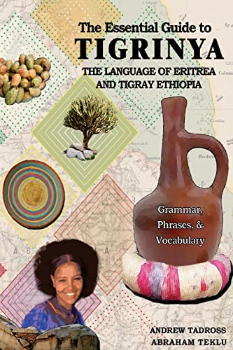 9781502754752: The Essential Guide to Tigrinya: The Language of Eritrea and Tigray Ethiopia