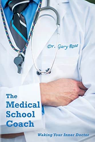 Imagen de archivo de The Medical School Coach: Waking Your Inner Doctor a la venta por SecondSale