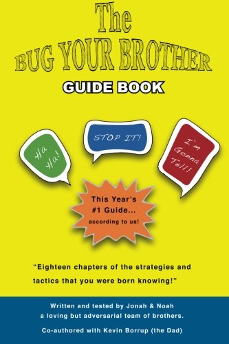 9781502759337: The Bug Your Brother Guide Book: Eighteen chapters of the strategies and tactics that you were born knowing!