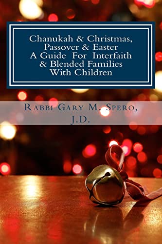 Imagen de archivo de Chanukah & Christmas, Passover & Easter - A Guide For Interfaith & Blended Families with Children a la venta por ThriftBooks-Dallas