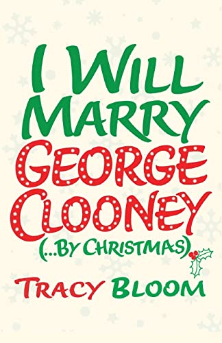 Stock image for I Will Marry George Clooney (By Christmas) for sale by THE SAINT BOOKSTORE