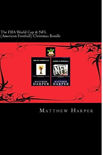 Beispielbild fr The FIFA World Cup & NFL (American Football) Christmas Bundle: Two Fascinating Books Combined Together Containing Facts, Trivia, Images & Memory Recall Quiz: Suitable for Adults & Children zum Verkauf von THE SAINT BOOKSTORE