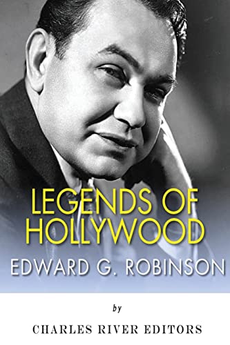 9781502767080: Legends of Hollywood: The Life and Legacy of Edward G. Robinson