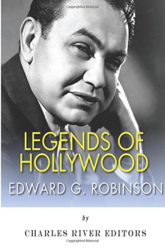 9781502767080: Legends of Hollywood: The Life and Legacy of Edward G. Robinson