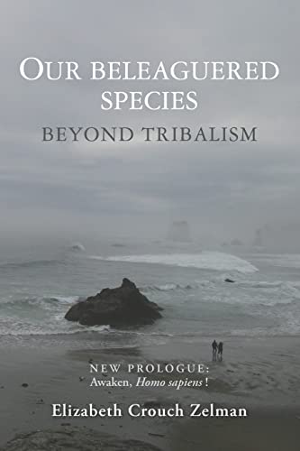 Imagen de archivo de Our Beleaguered Species: Beyond Tribalism a la venta por BooksRun