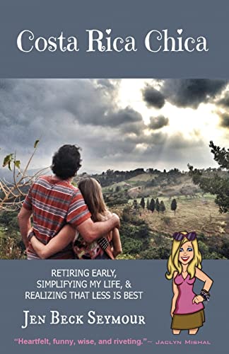 9781502771018: Costa Rica Chica: Retiring Early, Simplifying My Live, and Realizing That Less Is Best [Lingua Inglese]