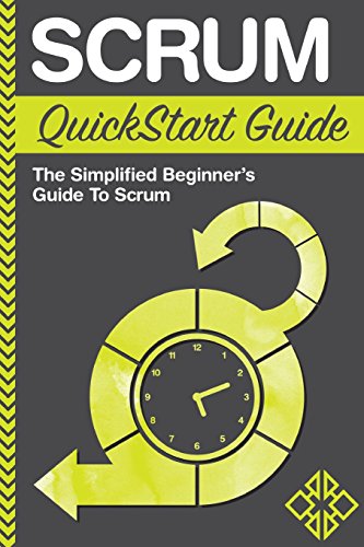 Imagen de archivo de Scrum QuickStart Guide: A Simplified Beginner's Guide To Mastering Scrum a la venta por SecondSale