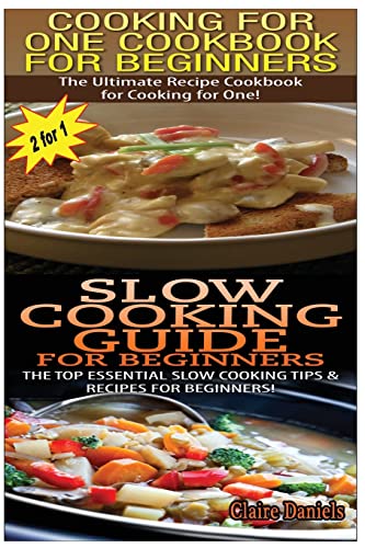 Beispielbild fr Cooking For One Cookbook For Beginners & Slow Cooking Guide For Beginners (Cook Books Box Set) zum Verkauf von California Books