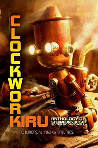 9781502773487: Clockwork Kiru: Steampunk Haiku