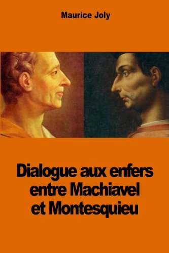 Beispielbild fr Dialogue aux enfers entre Machiavel et Montesquieu zum Verkauf von ThriftBooks-Atlanta