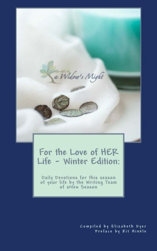 Beispielbild fr For the Love of HER Life - Winter Edition:: Daily Devotions for this season of your life by the Writing Team of aNew Season Ministries zum Verkauf von SecondSale