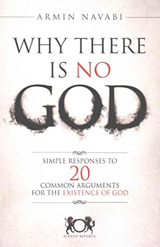 Imagen de archivo de Why There Is No God: Simple Responses to 20 Common Arguments for the Existence of God a la venta por SecondSale
