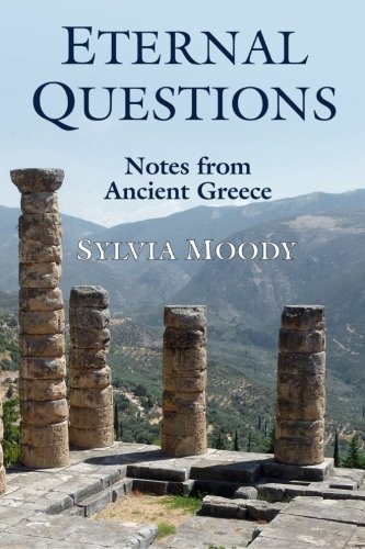 Beispielbild fr Eternal Questions: Notes from Ancient Greece zum Verkauf von Revaluation Books