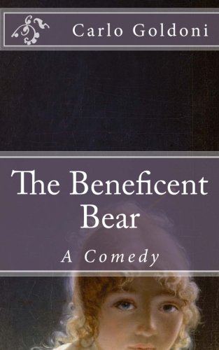 Imagen de archivo de The Beneficent Bear: A Comedy (Timeless Classics) a la venta por HPB Inc.
