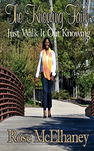 Stock image for The Knowing Faith: Just Walk It Out Knowing for sale by THE SAINT BOOKSTORE