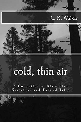 Beispielbild fr Cold, Thin Air: A Collection of Disturbing Narratives and Twisted Tales zum Verkauf von Organic Books