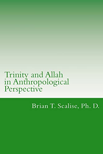 Imagen de archivo de Trinity and Allah in Anthropological Perspective: Lecture Notes for Comparing an Islamic Doctrine of Allah with a Christian Doctrine of Trinity a la venta por Lucky's Textbooks