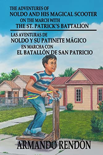 Stock image for THE ADVENTURES OF Noldo And His Magical Scooter On The March With The St. Patrick?s Battalion: Noldo Y Su Patinete Mágico En Marcha Con La Batall n De San Patricio for sale by HPB-Ruby