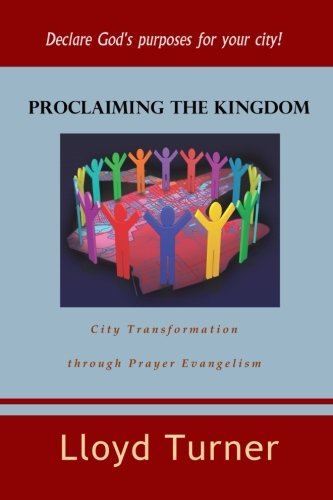 Stock image for Proclaiming the Kingdom: City Transformation through Prayer Evangelism for sale by Revaluation Books